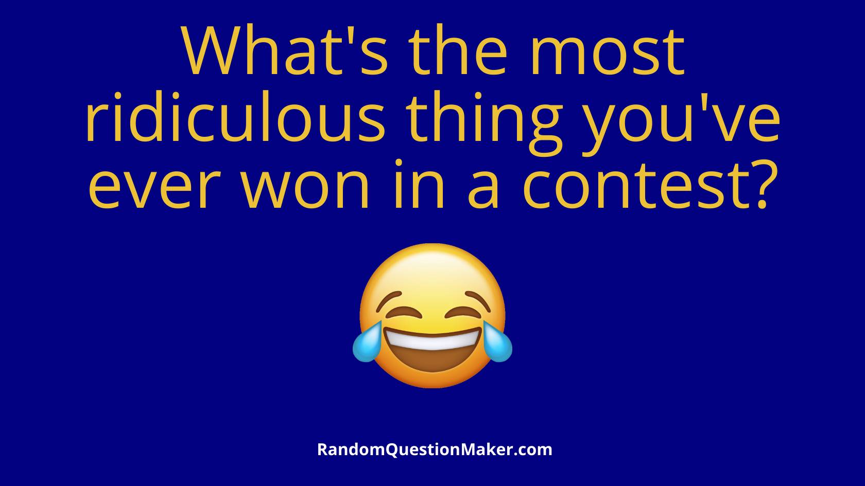 Funny Question - What's the most ridiculous thing you've ever won in a contest