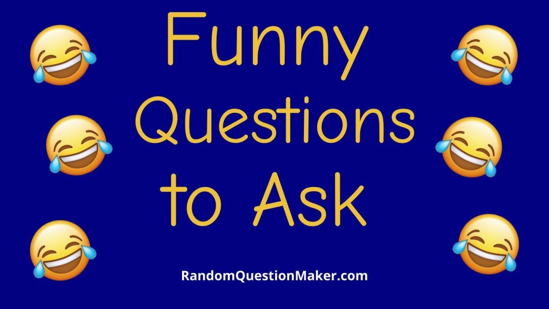 100 Funny Questions to Ask for a LightHearted Conversation