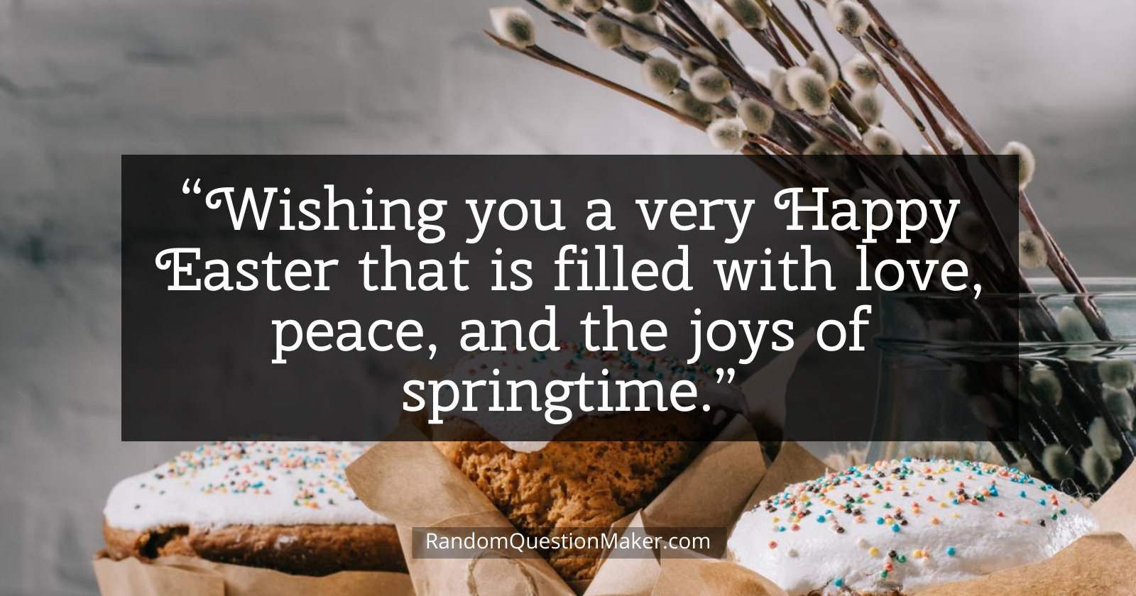 Easter Whishes - Wishing you a very Happy Easter that is filled with love, peace, and the joys of springtime.