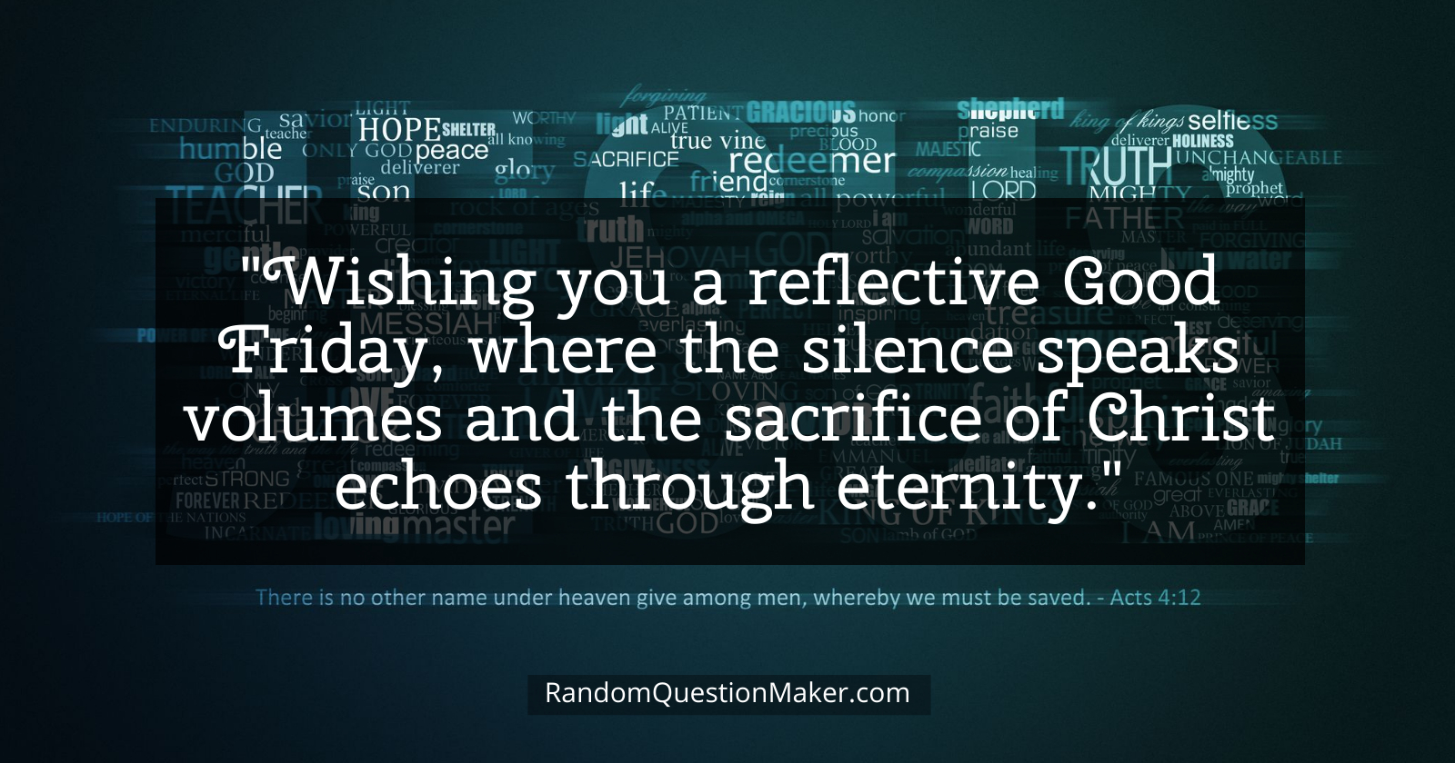 Good Friday Whishes 5 - Wishing you a reflective Good Friday, where the silence speaks volumes and the sacrifice of Christ echoes through eternity.