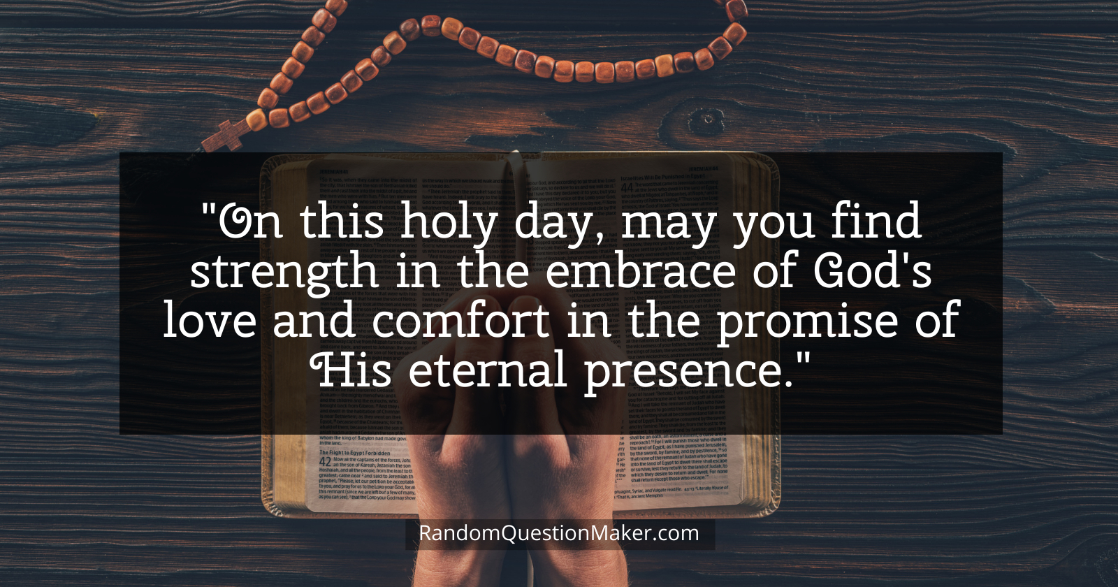 Good Friday Whishes 7 - On this holy day, may you find strength in the embrace of God's love and comfort in the promise of His eternal presence.