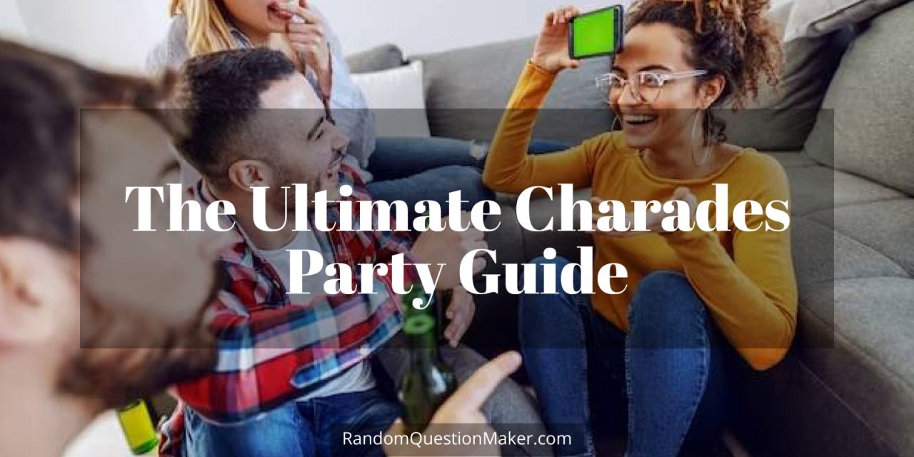 The Ultimate Charades Party Guide: How to Make Your Next Gathering Unforgettable