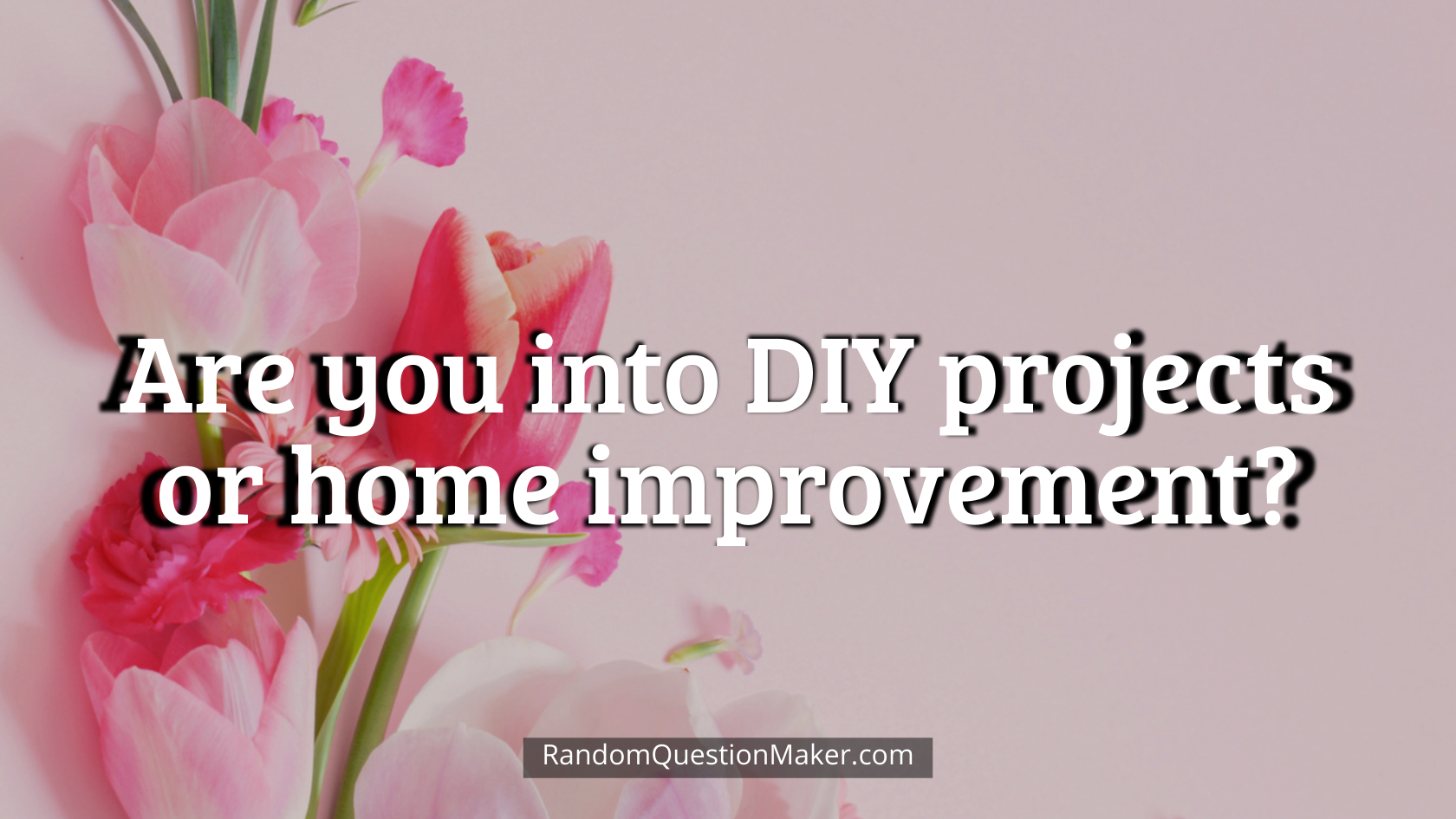 Are you into DIY projects or home improvement
