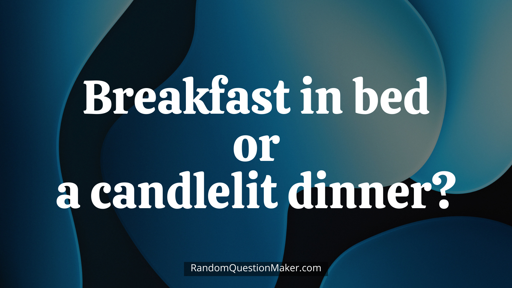 Breakfast in bed or a candlelit dinner