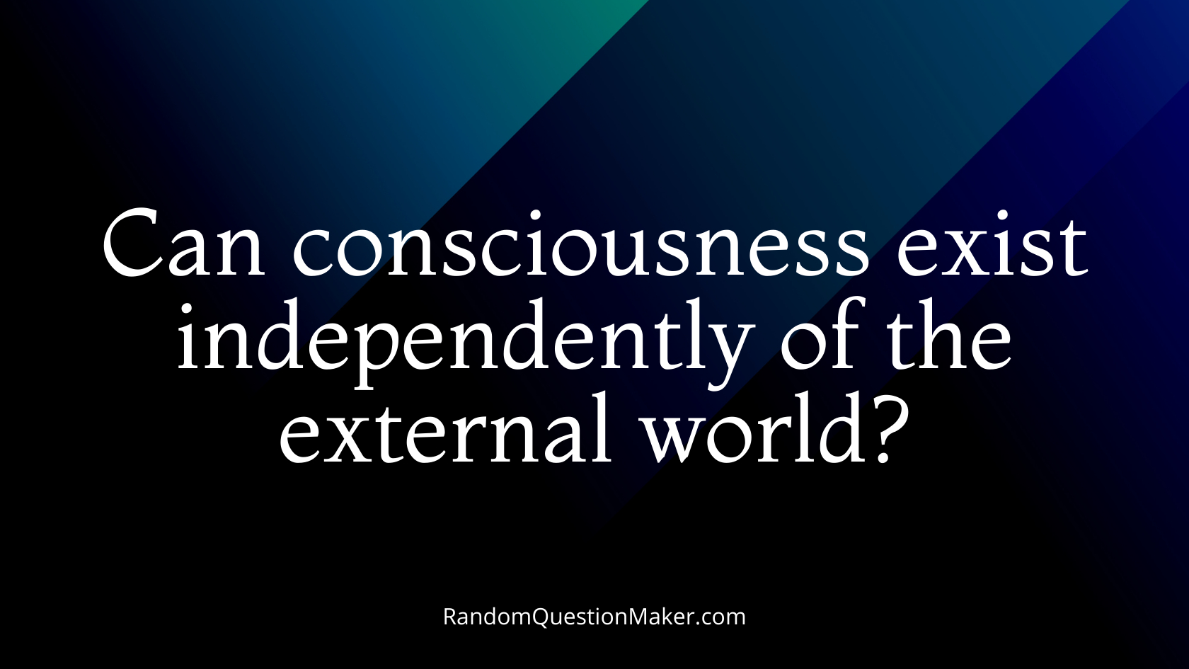 Can consciousness exist independently of the external world