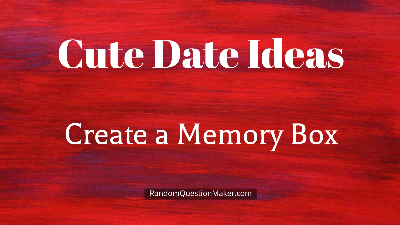 Create a Memory Box