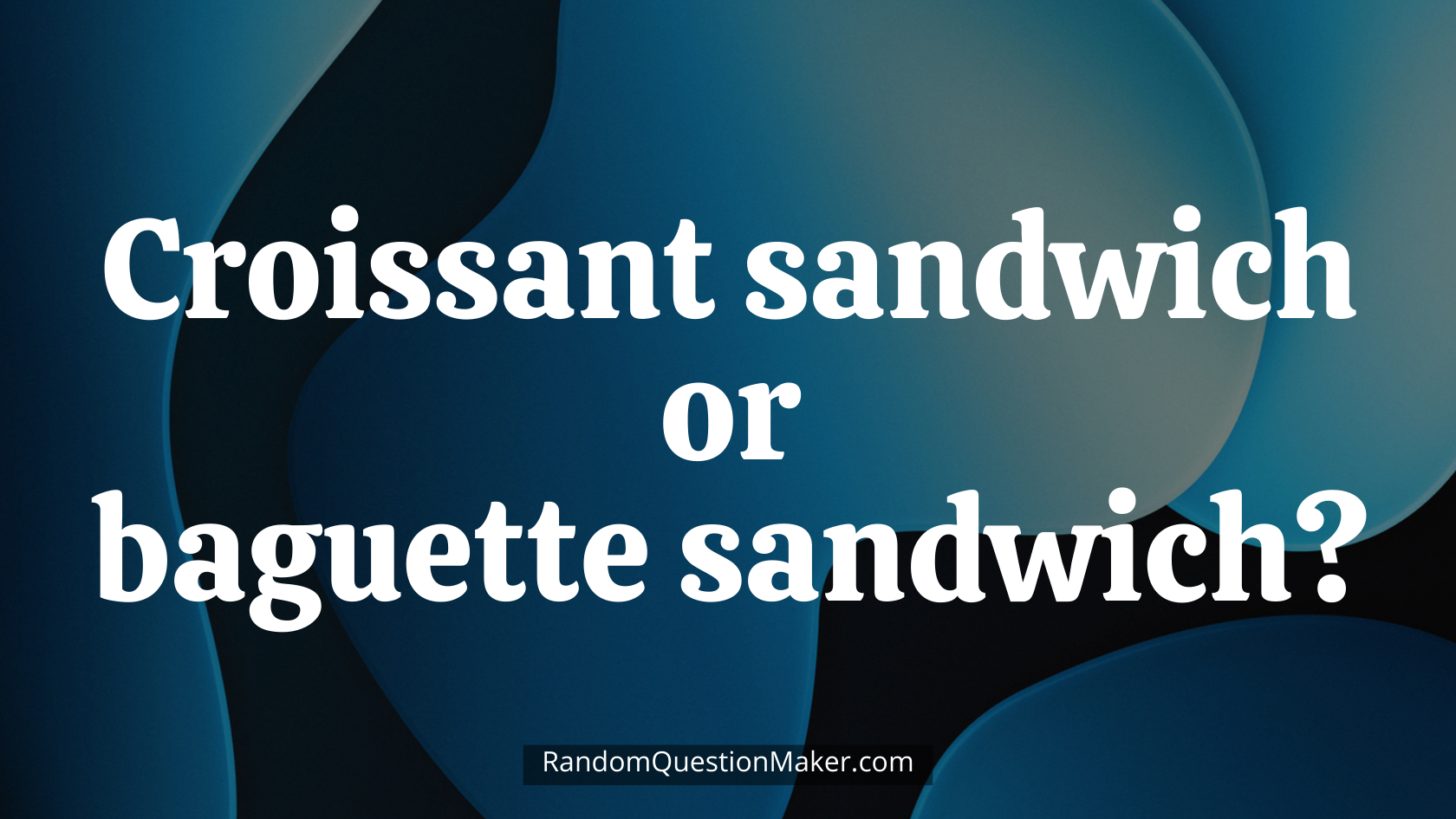 Croissant sandwich or baguette sandwich