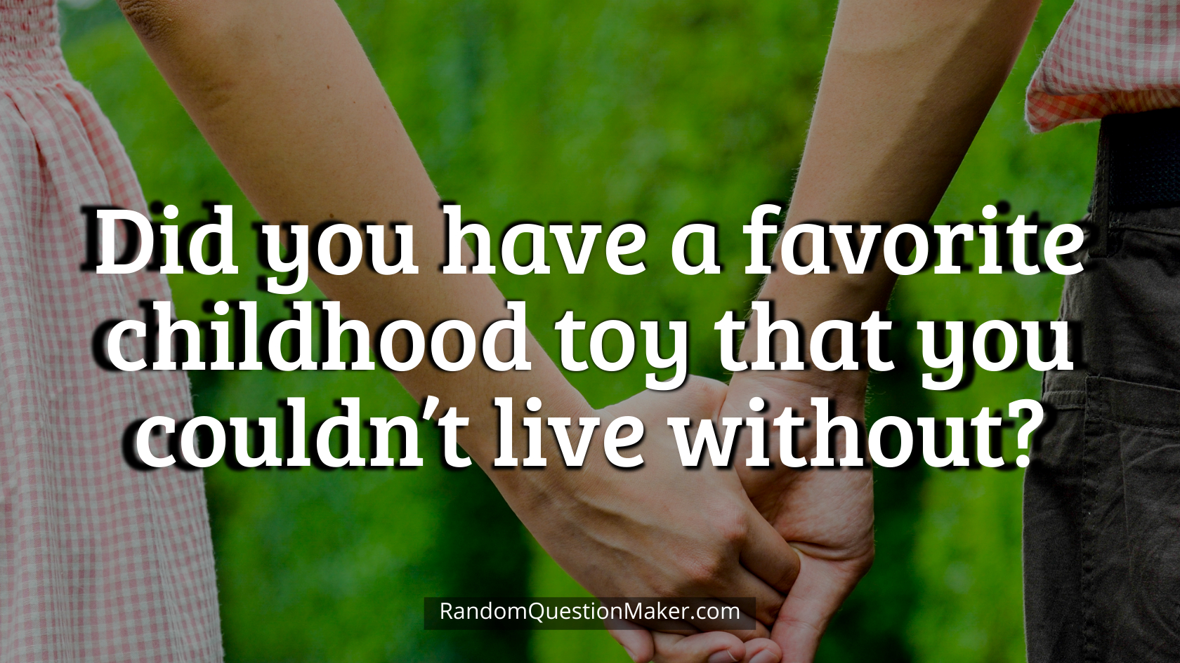 Did you have a favorite childhood toy that you couldn’t live without