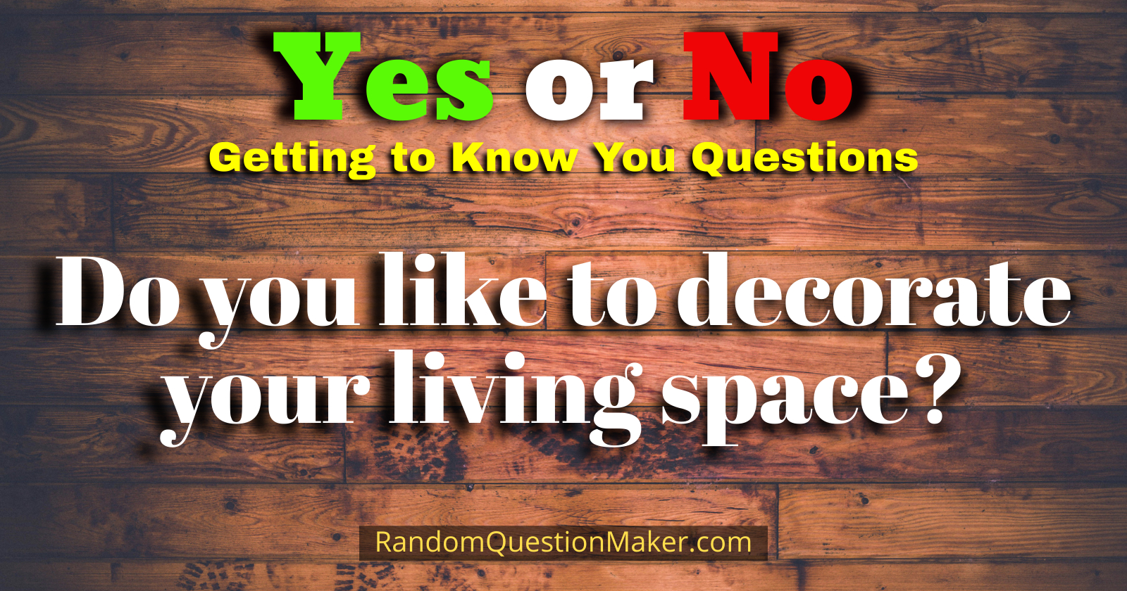Do you like to decorate your living space