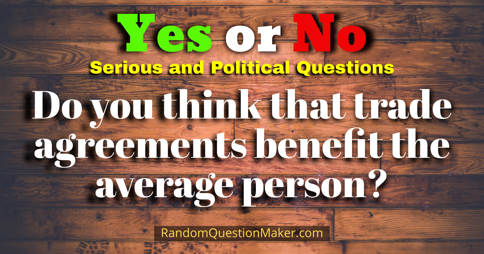 Do you think that trade agreements benefit the average person