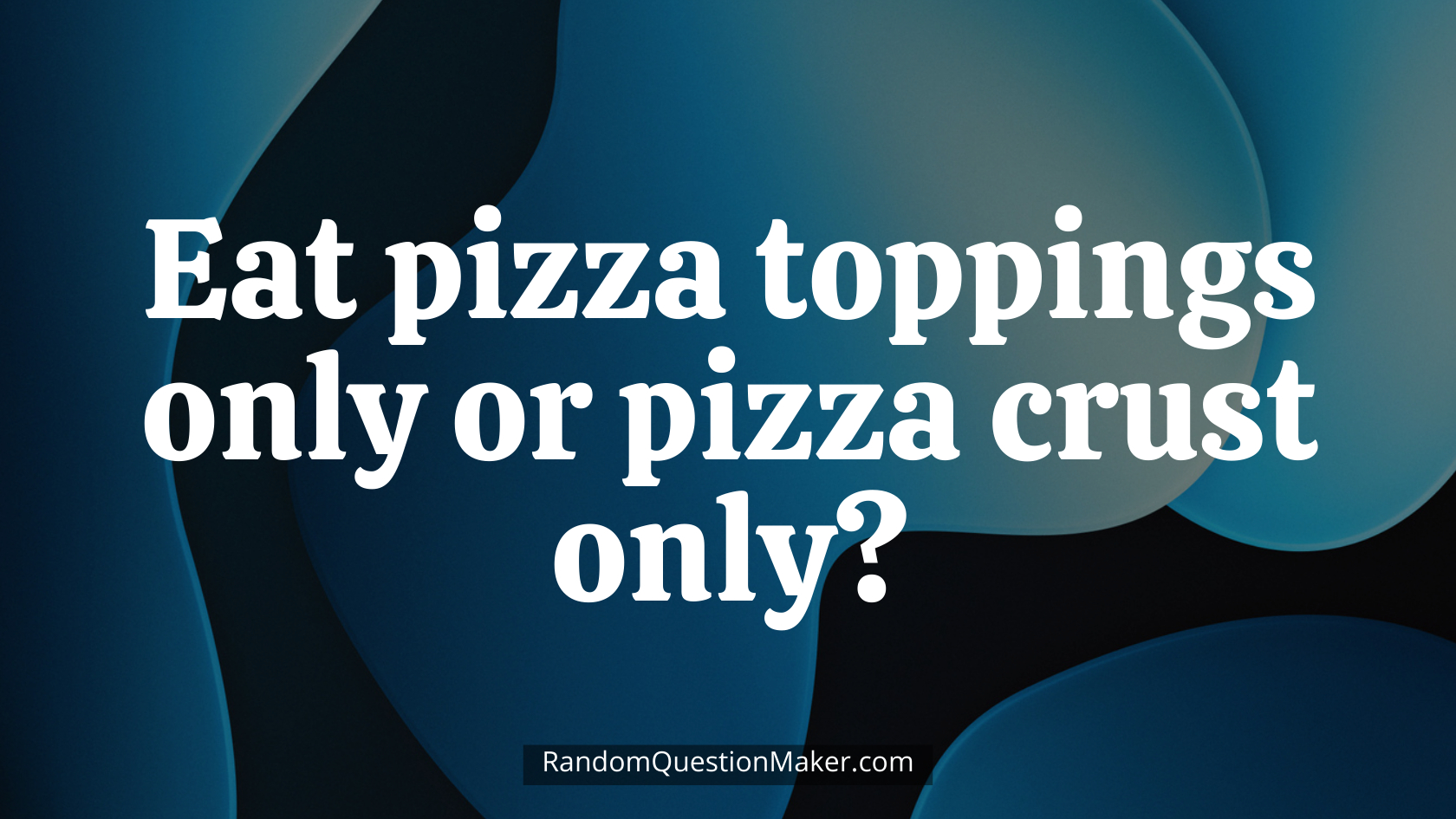 Eat pizza toppings only or pizza crust only