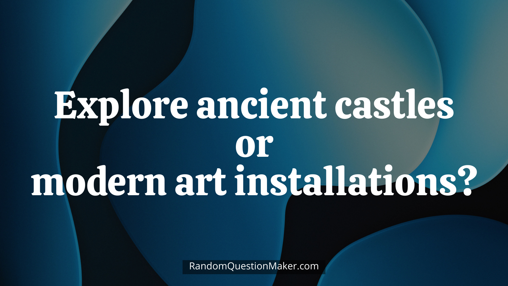 Explore ancient castles or modern art installations