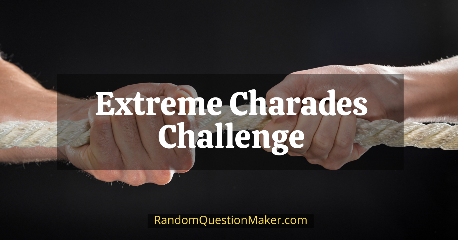 Extreme Charades Challenge