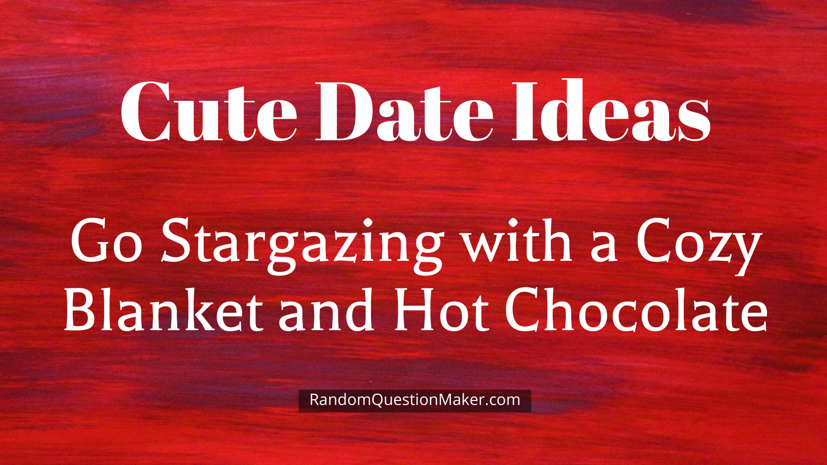 Go Stargazing with a Cozy Blanket and Hot Chocolate