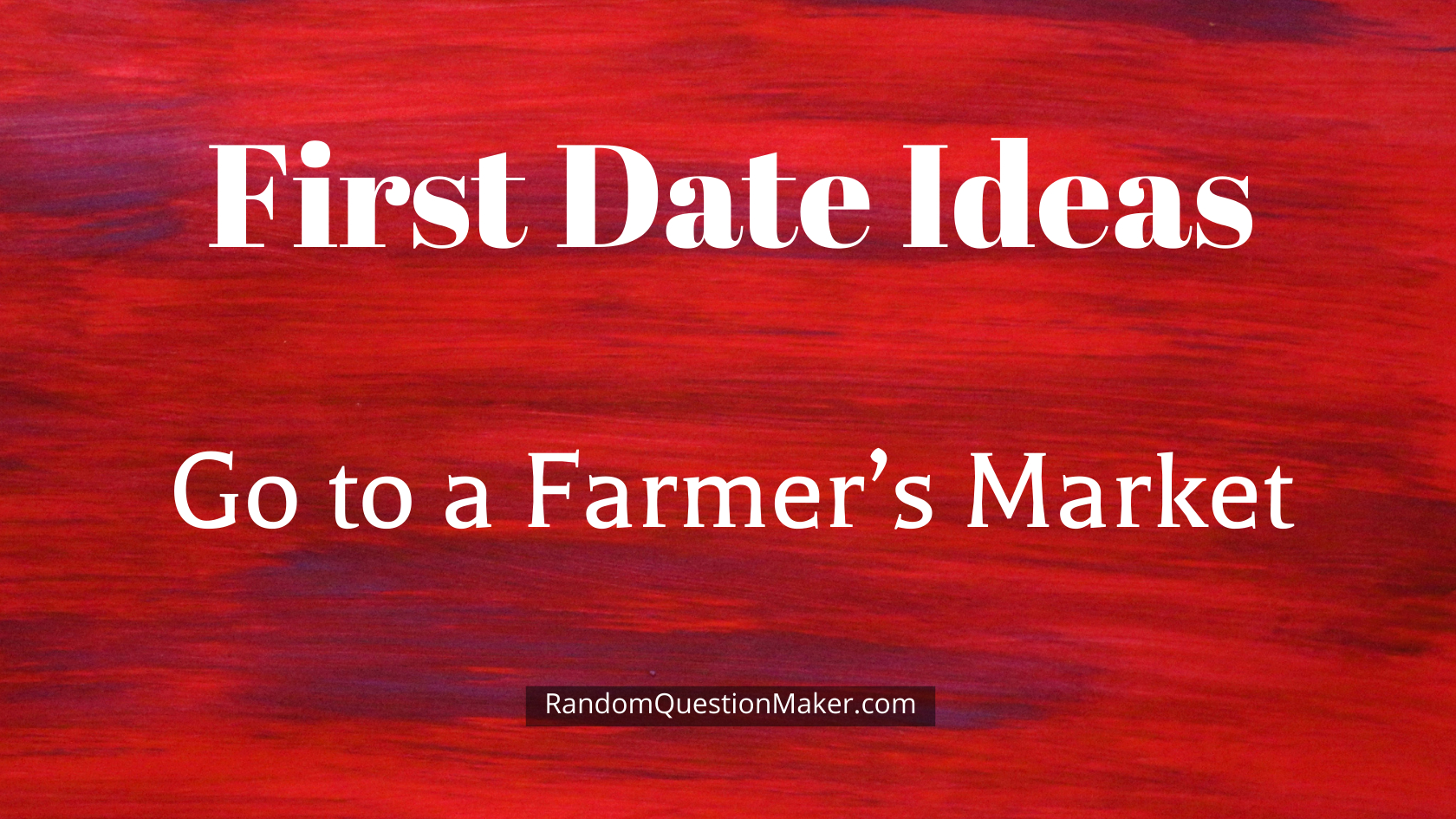 Go to a Farmer’s Market