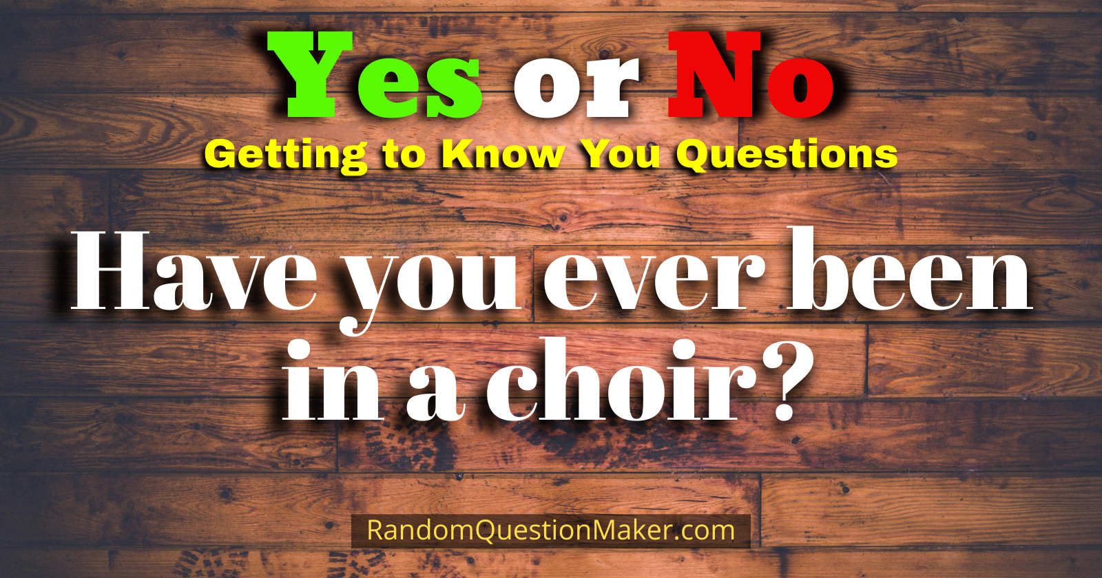 Have you ever been in a choir