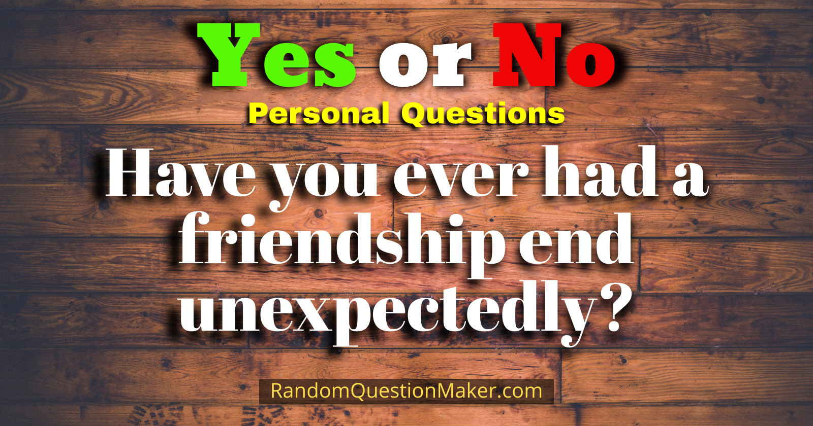 Have you ever had a friendship end unexpectedly