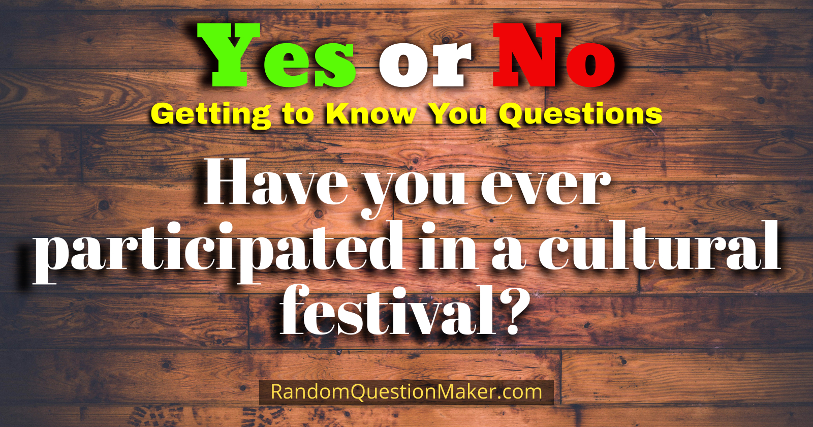 Have you ever participated in a cultural festival