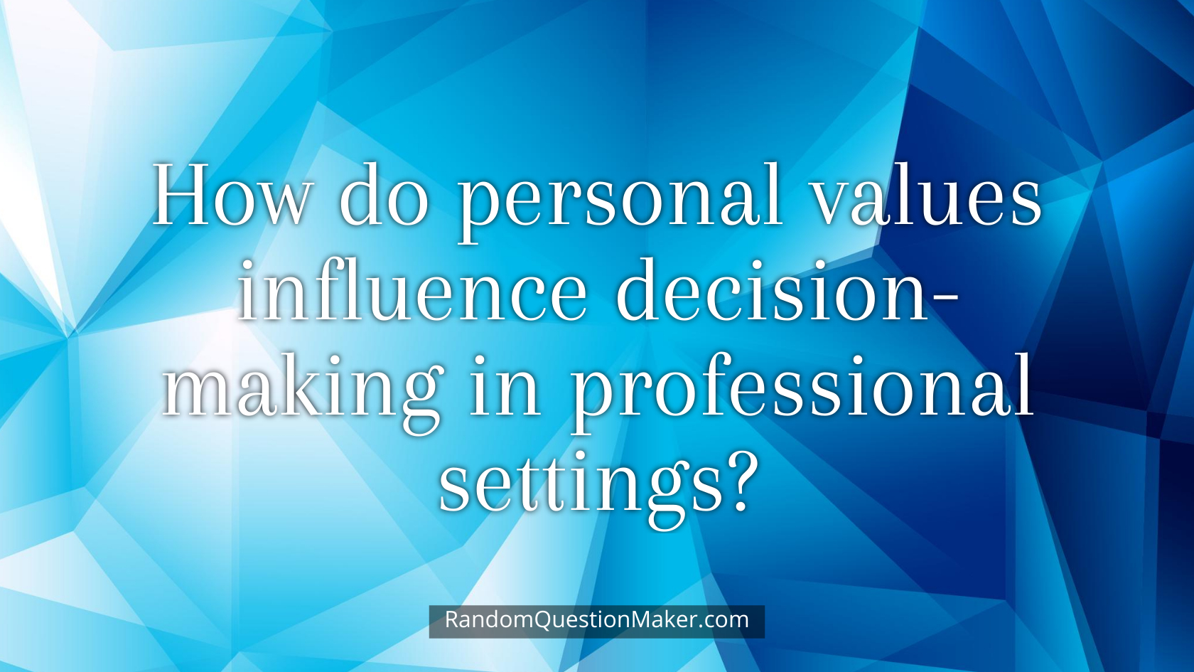 How do personal values influence decision-making in professional settings