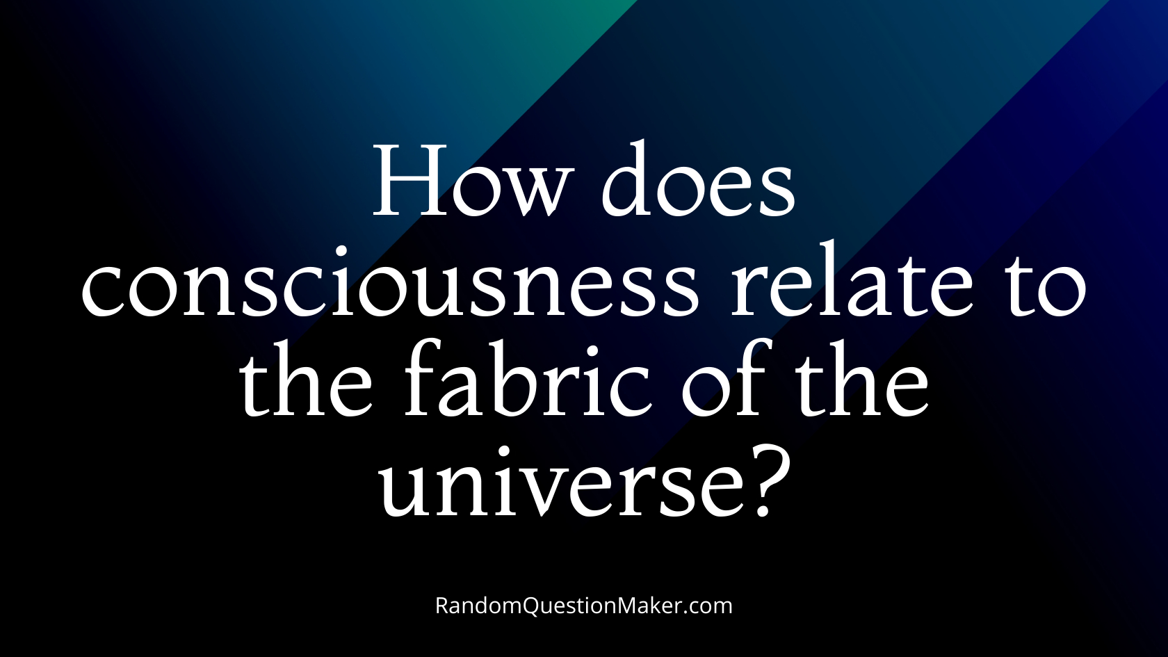 How does consciousness relate to the fabric of the universe