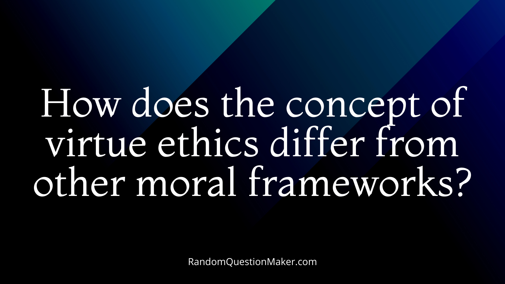 How does the concept of virtue ethics differ from other moral frameworks