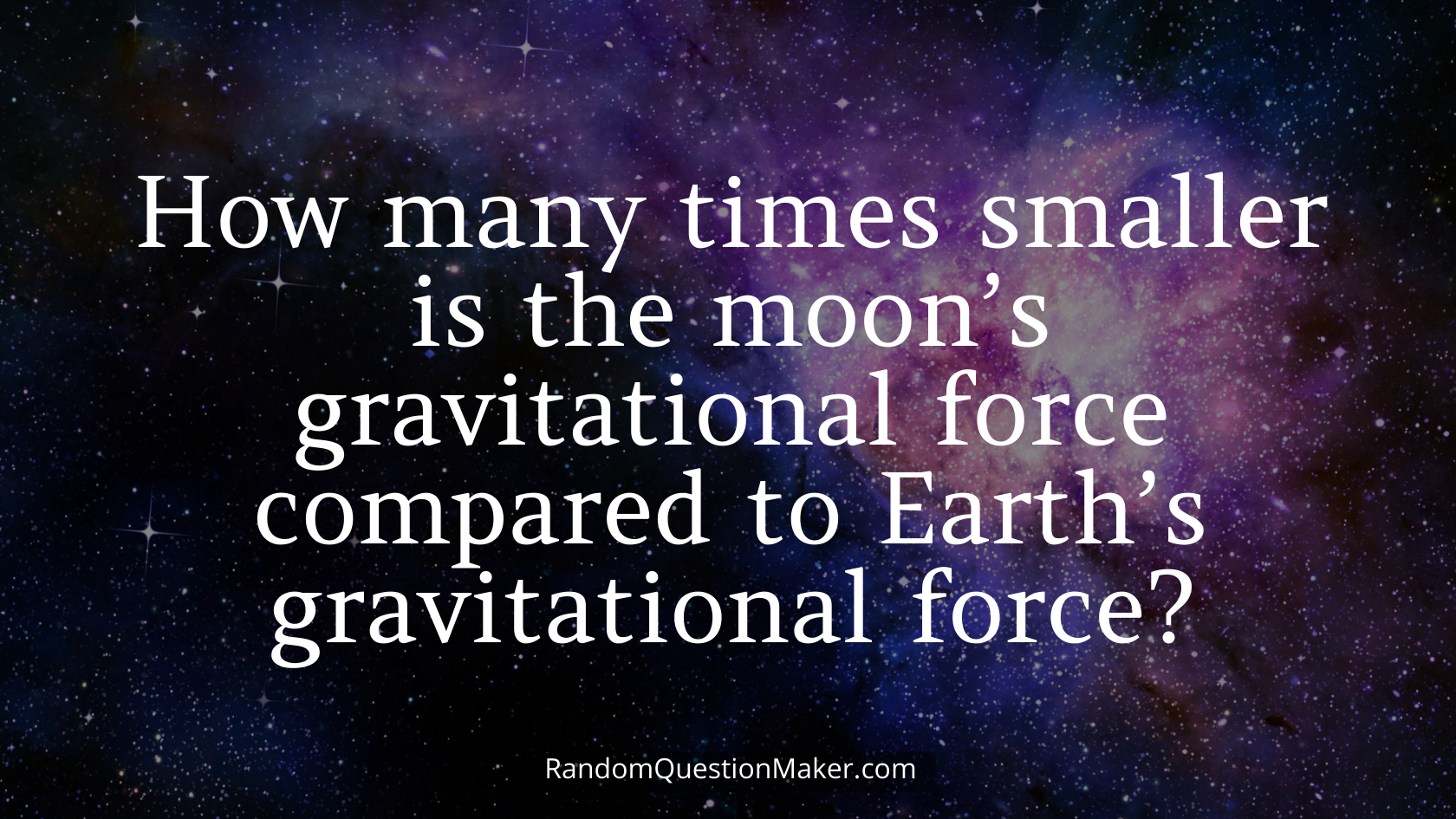 How many times smaller is the moon’s gravitational force compared to Earth’s gravitational force
