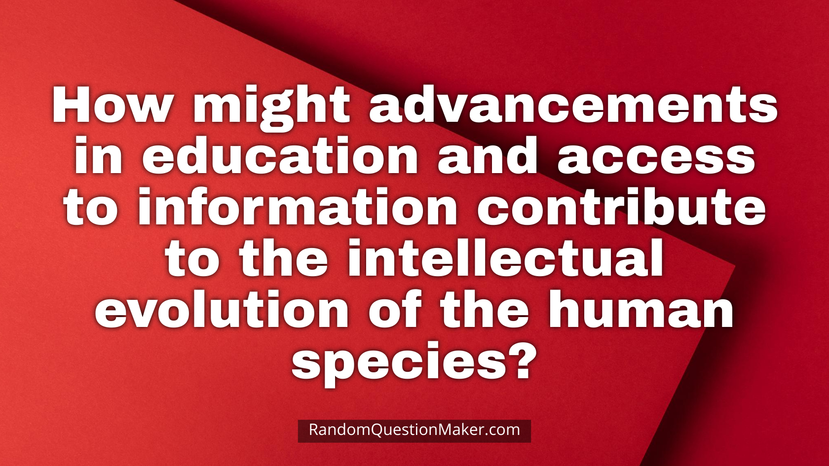 How might advancements in education and access to information contribute to the intellectual evolution of the human species