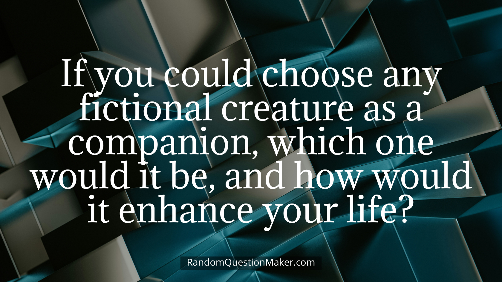If you could choose any fictional creature as a companion, which one would it be, and how would it enhance your life