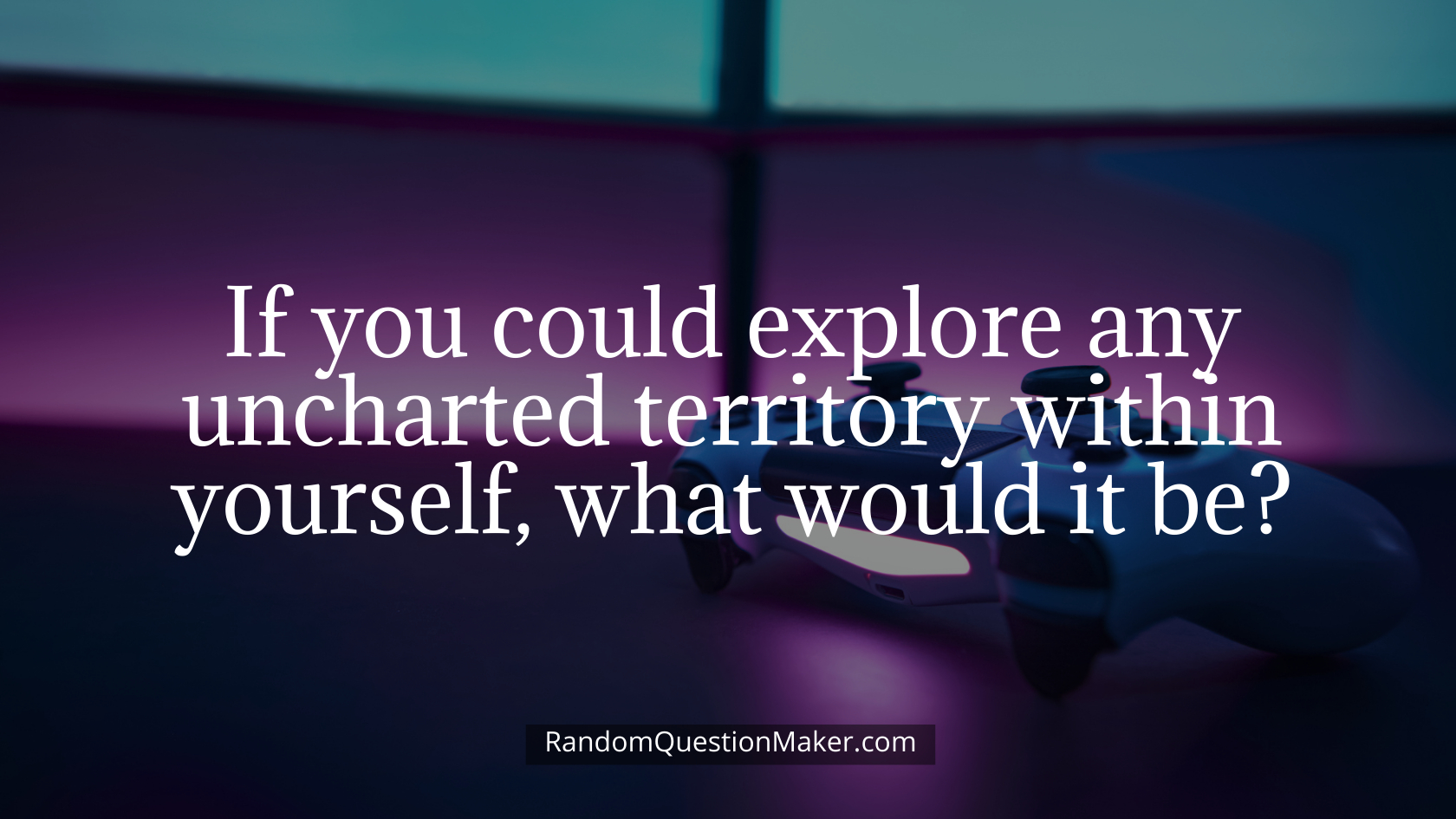 If you could explore any uncharted territory within yourself, what would it be