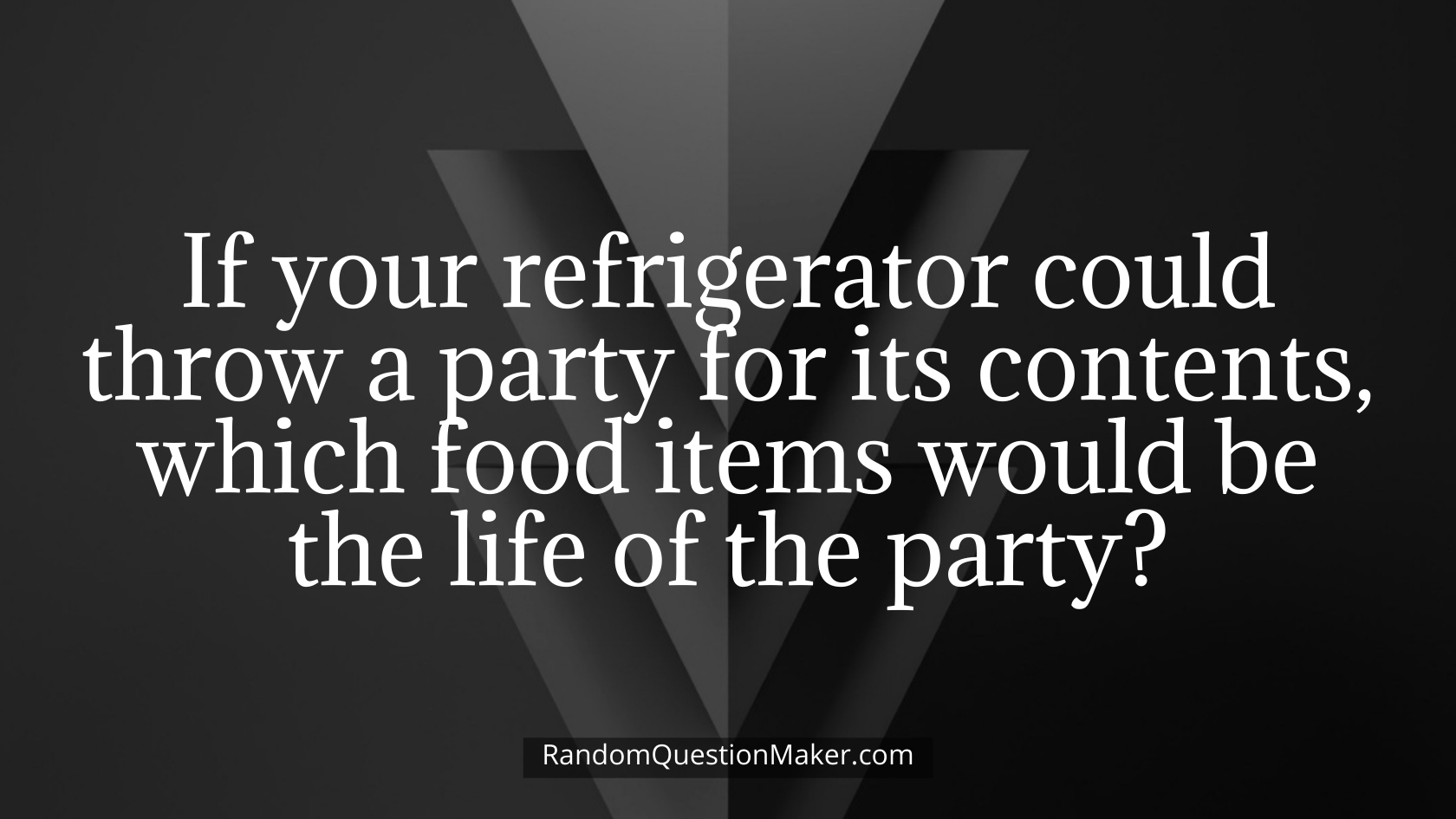 If your refrigerator could throw a party for its contents, which food items would be the life of the party