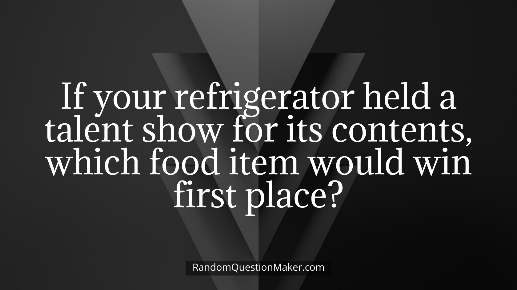 If your refrigerator held a talent show for its contents, which food item would win first place