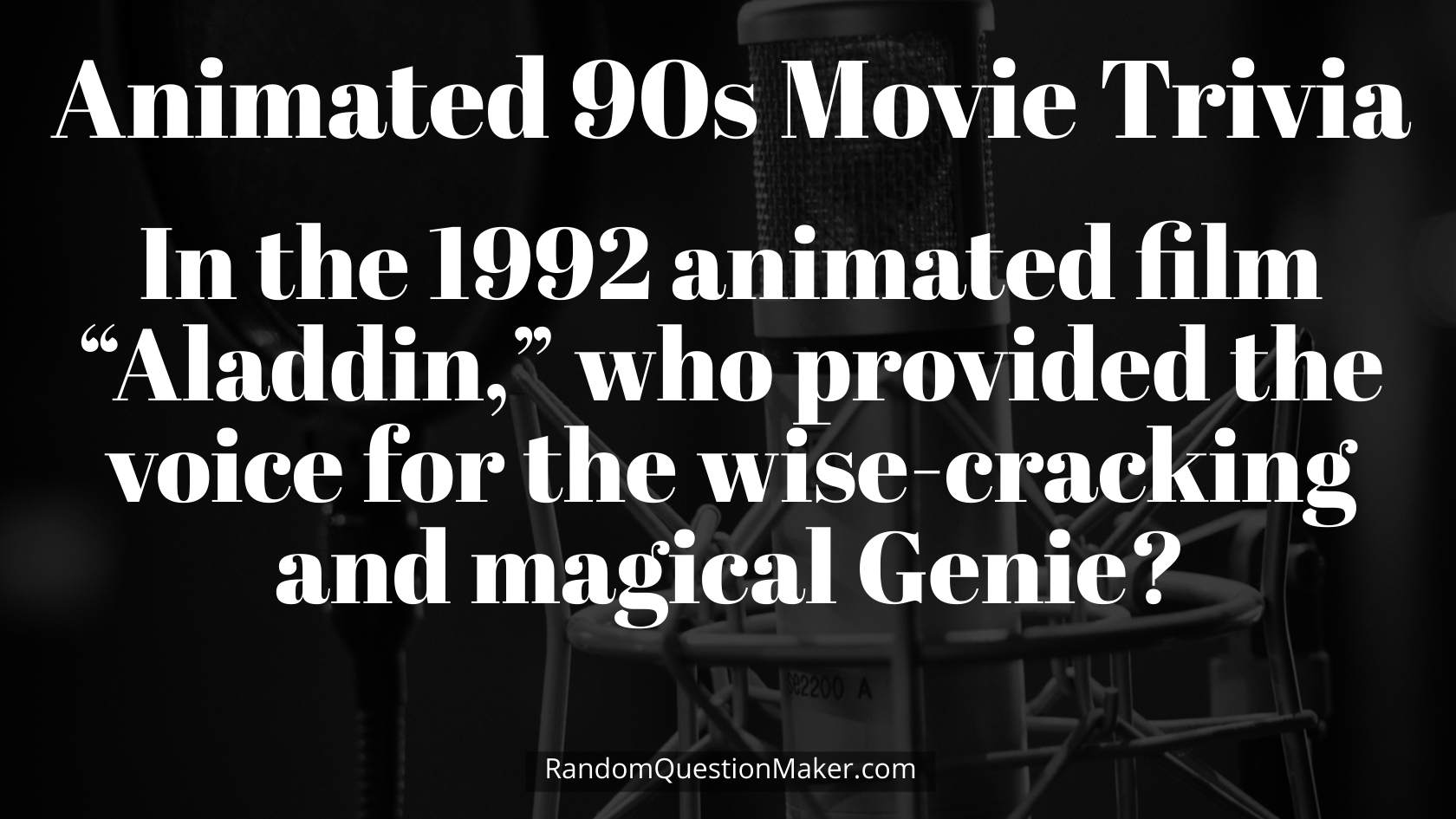 In the 1992 animated film “Aladdin,” who provided the voice for the wise-cracking and magical Genie