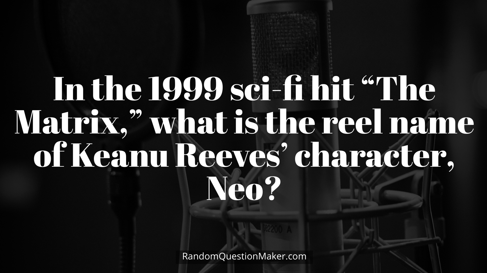 In the 1999 sci-fi hit “The Matrix,” what is the reel name of Keanu Reeves’ character, Neo