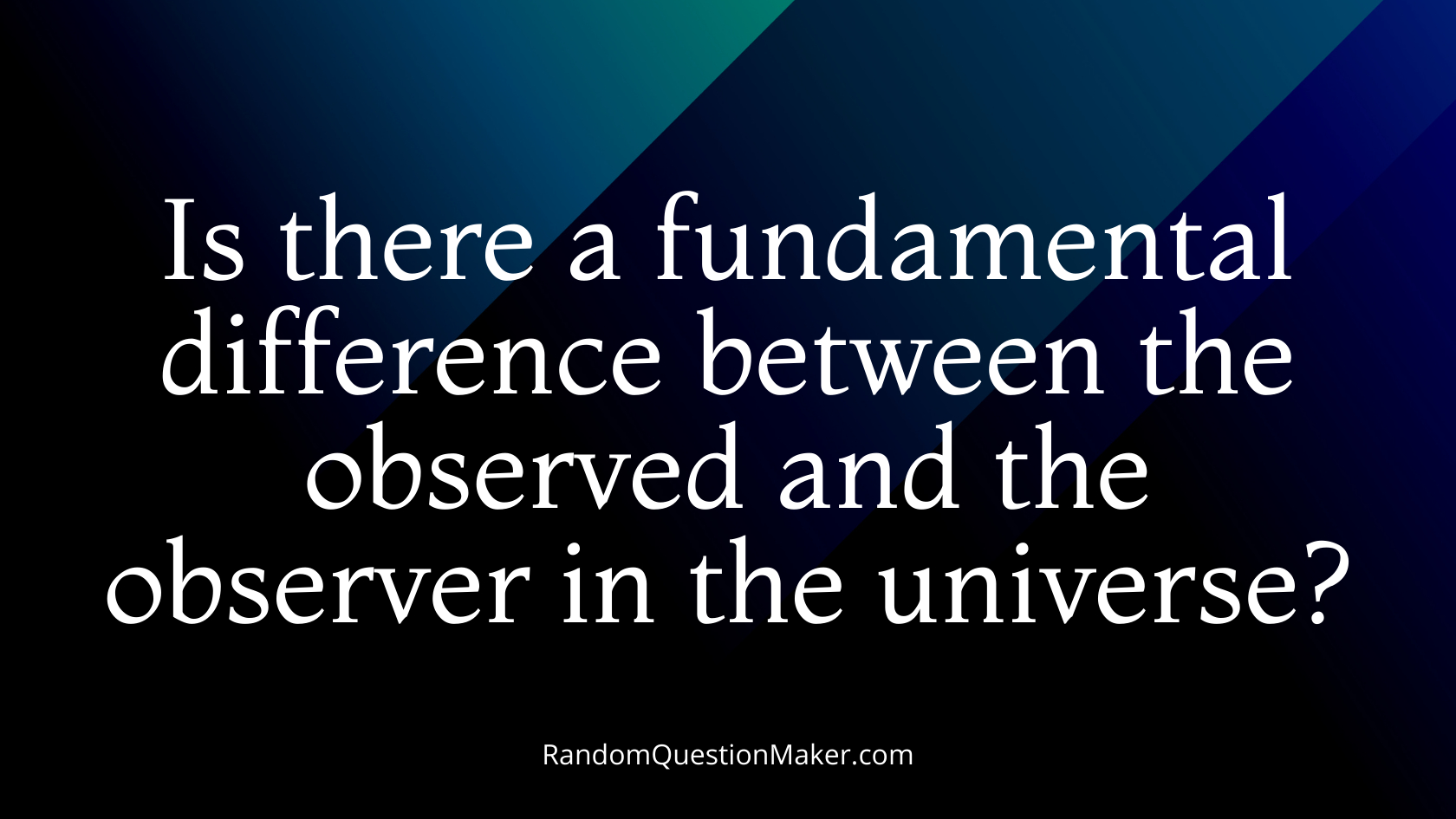 Is there a fundamental difference between the observed and the observer in the universe