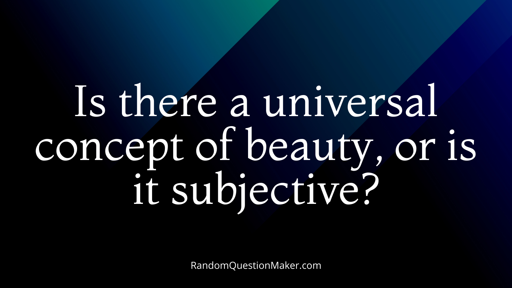 Is there a universal concept of beauty, or is it subjective