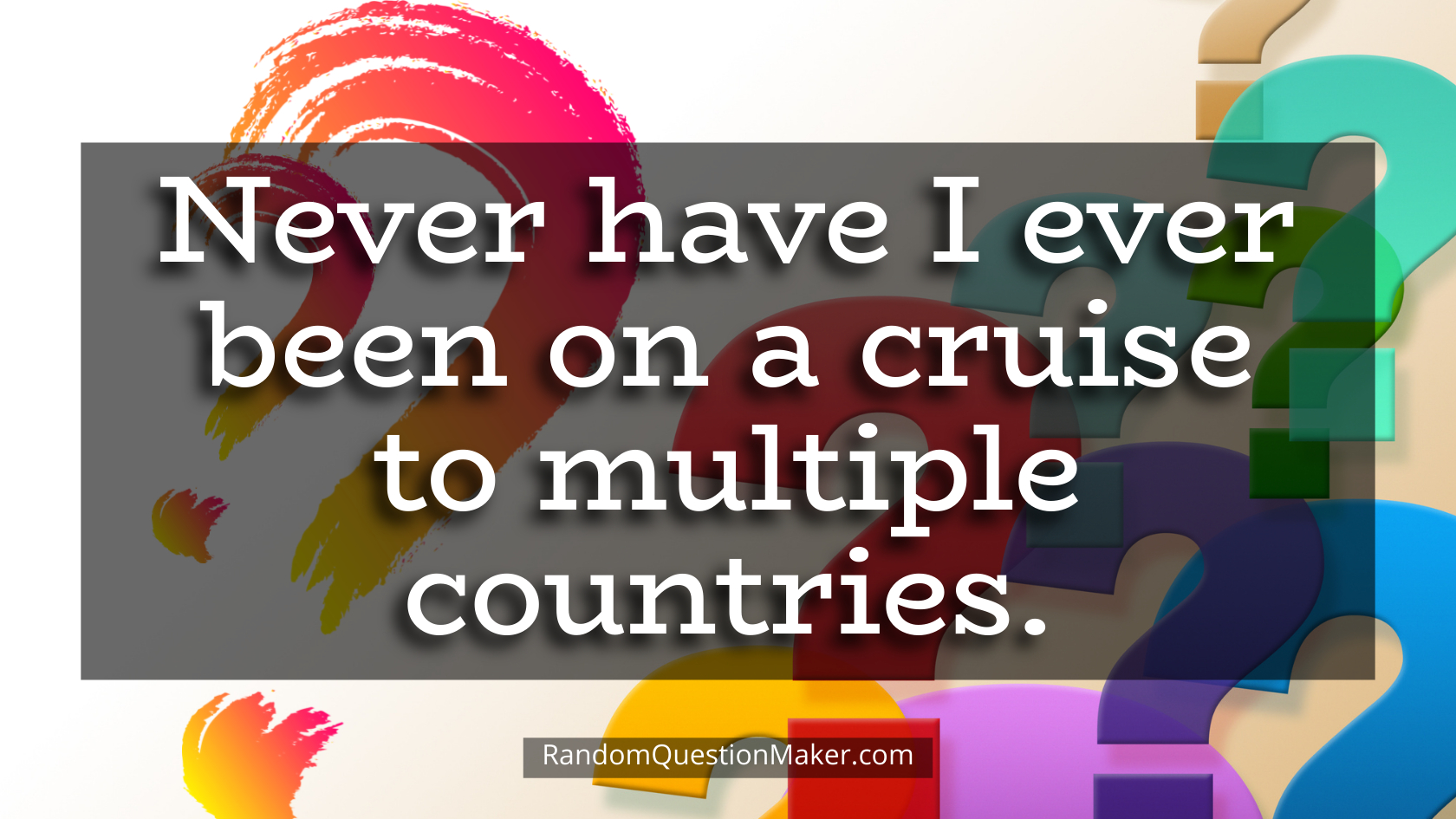 Never have I ever been on a cruise to multiple countries.