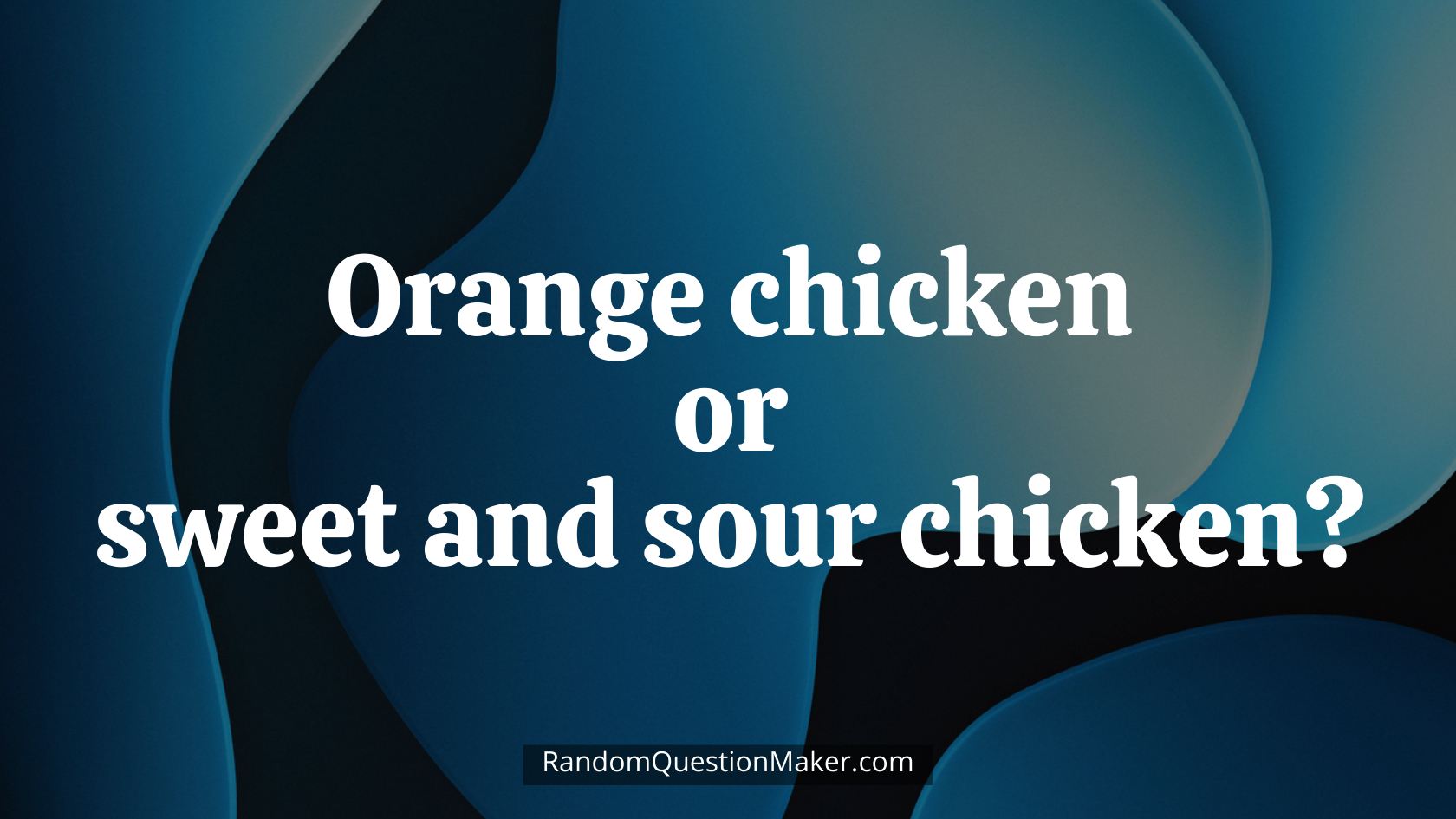 Orange chicken or sweet and sour chicken