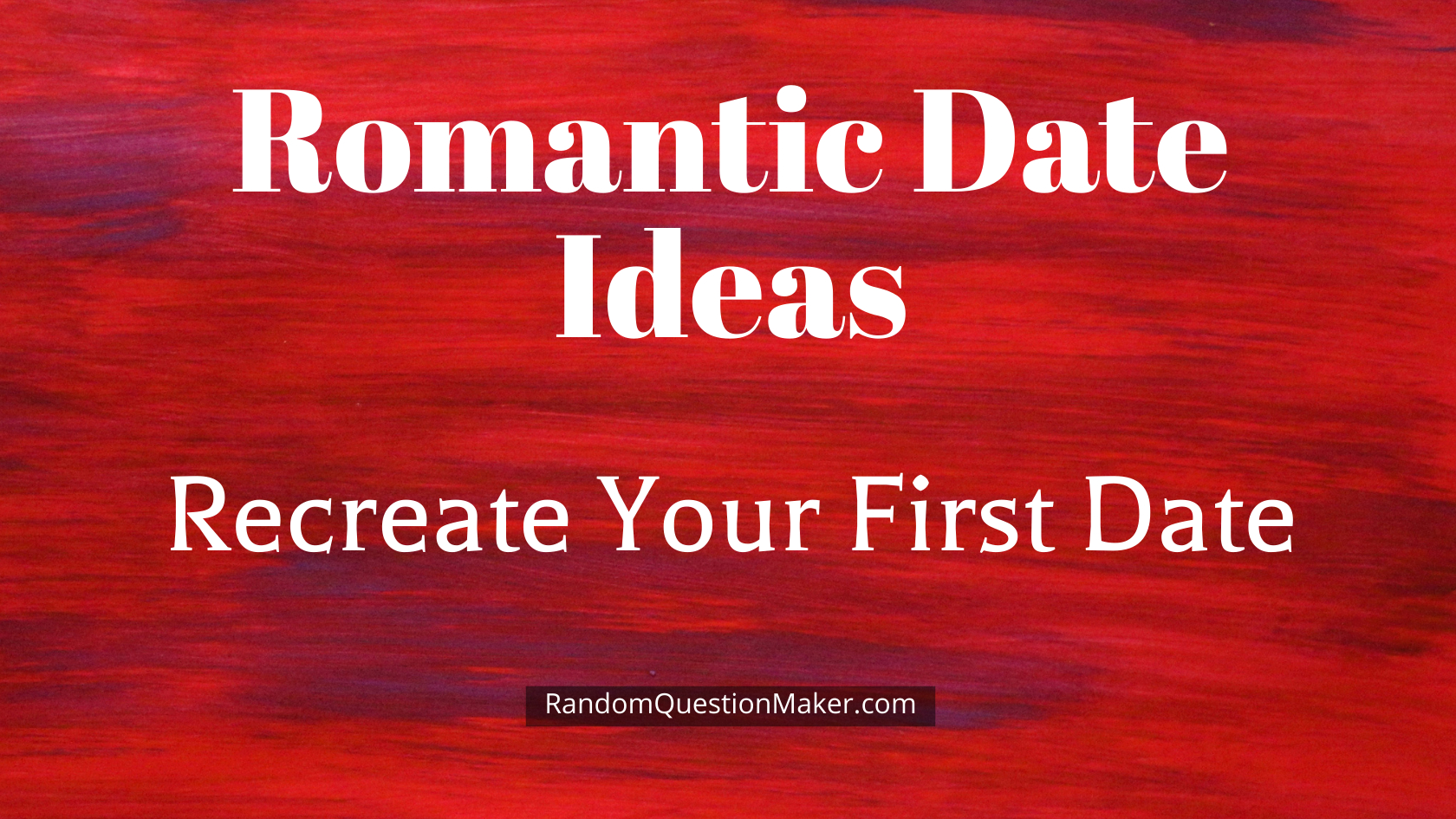 Recreate Your First Date