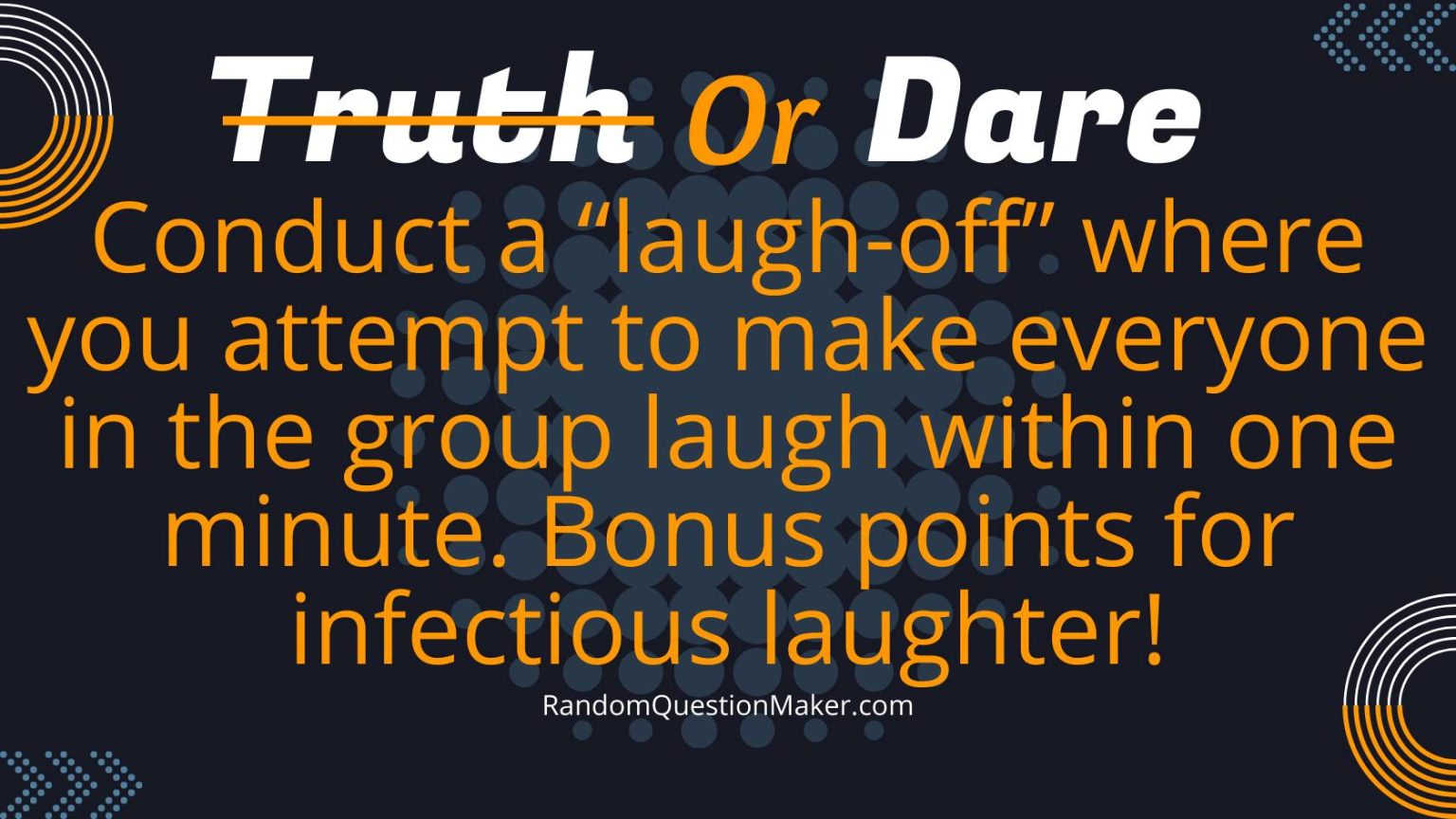 120 Truth or Dare Questions Unravel Laughter and Revelations!
