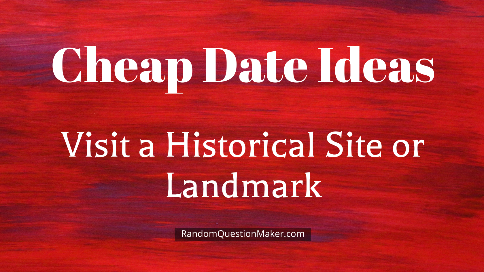 Visit a Historical Site or Landmark