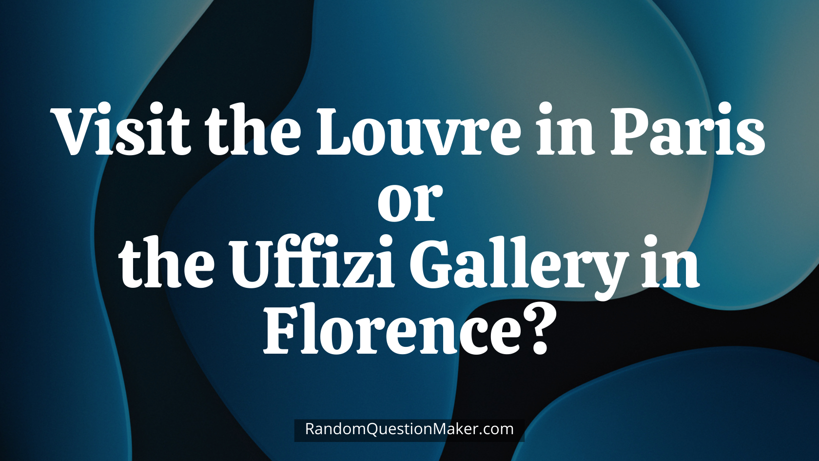 Visit the Louvre in Paris or the Uffizi Gallery in Florence