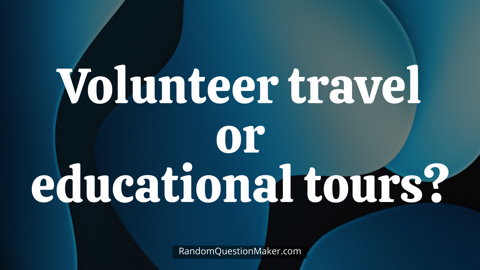 Volunteer travel or educational tours