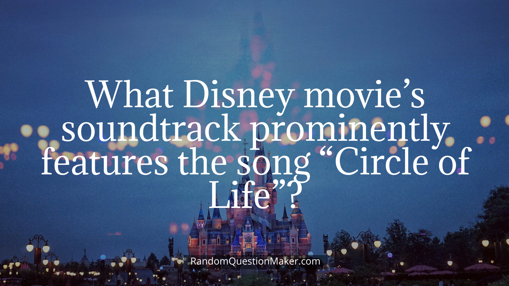 What Disney movie’s soundtrack prominently features the song “Circle of Life”