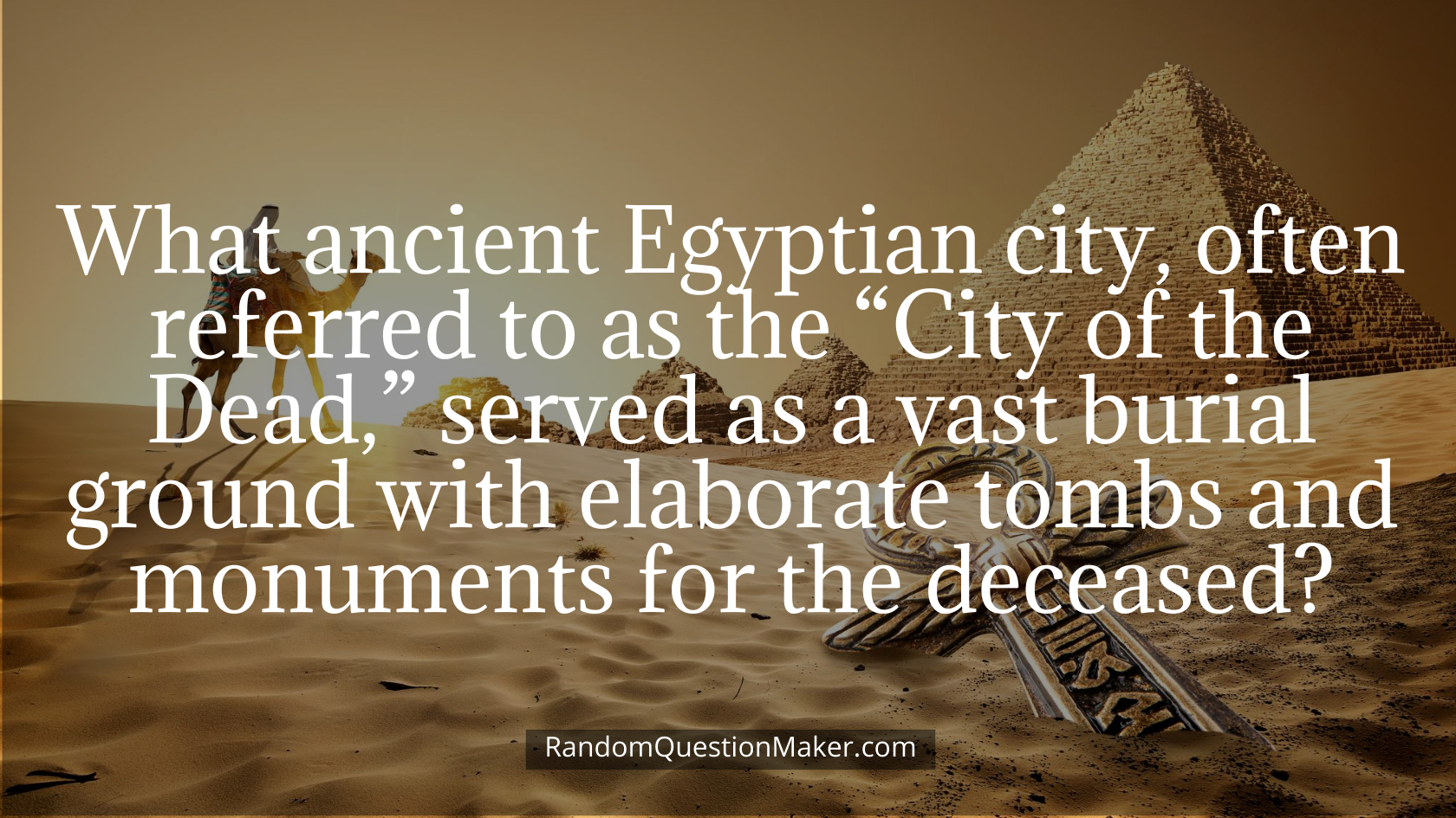 What ancient Egyptian city, often referred to as the “City of the Dead,” served as a vast burial ground with elaborate tombs and monuments for the deceased
