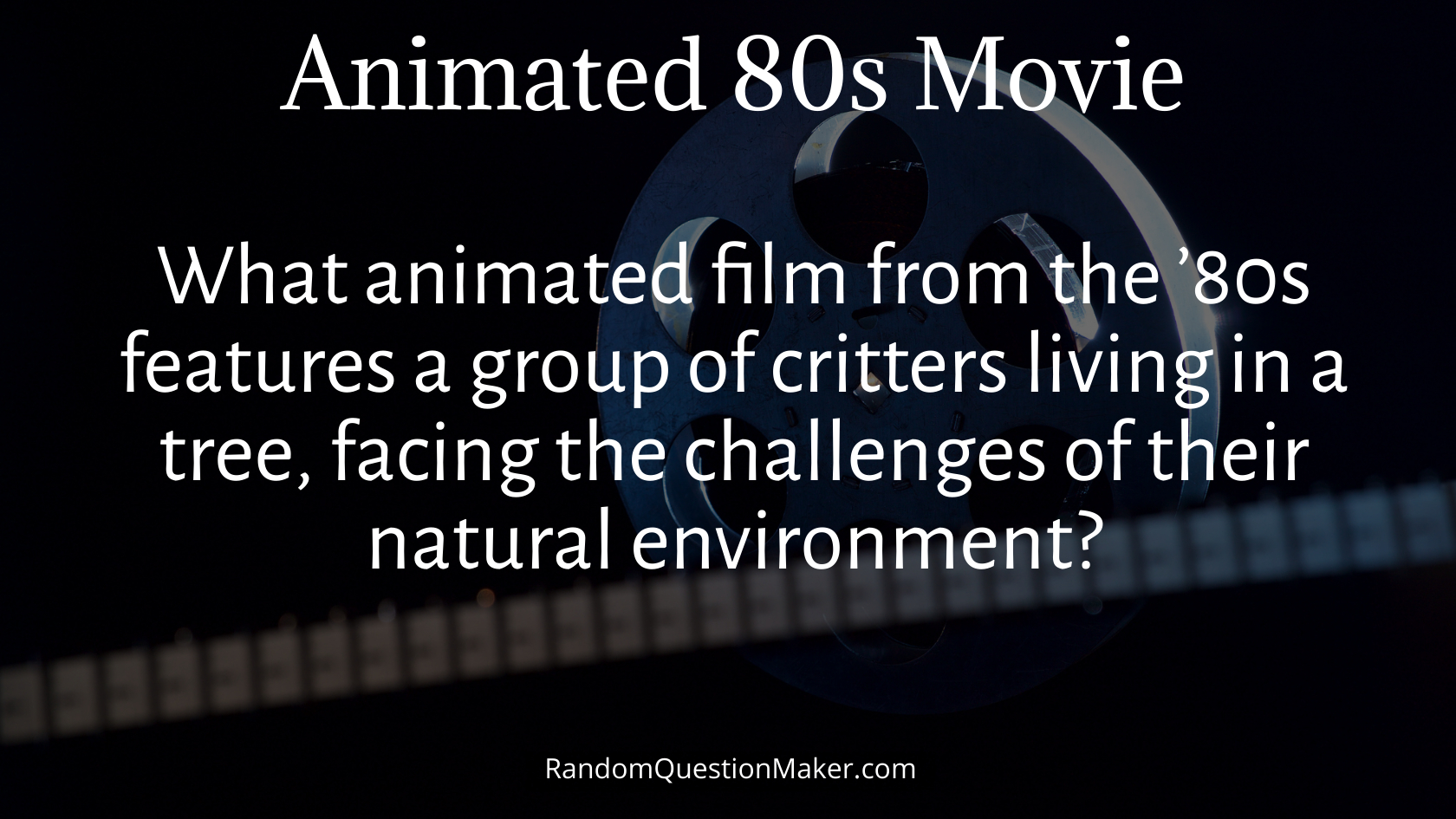 What animated film from the ’80s features a group of critters living in a tree, facing the challenges of their natural environment