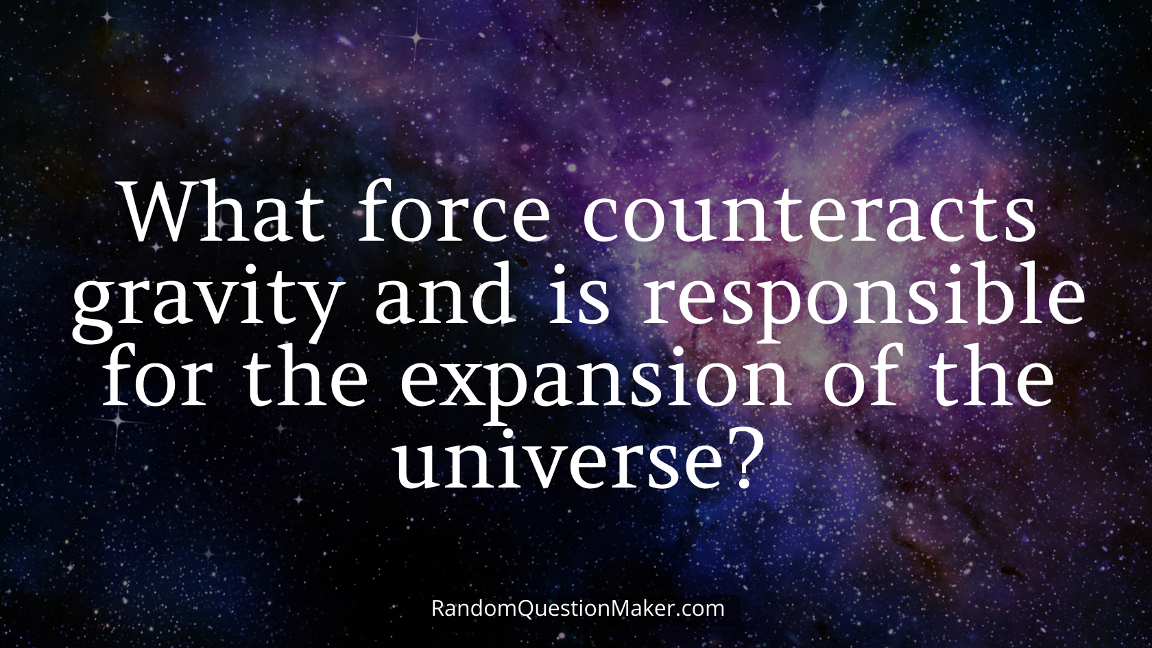What force counteracts gravity and is responsible for the expansion of the universe