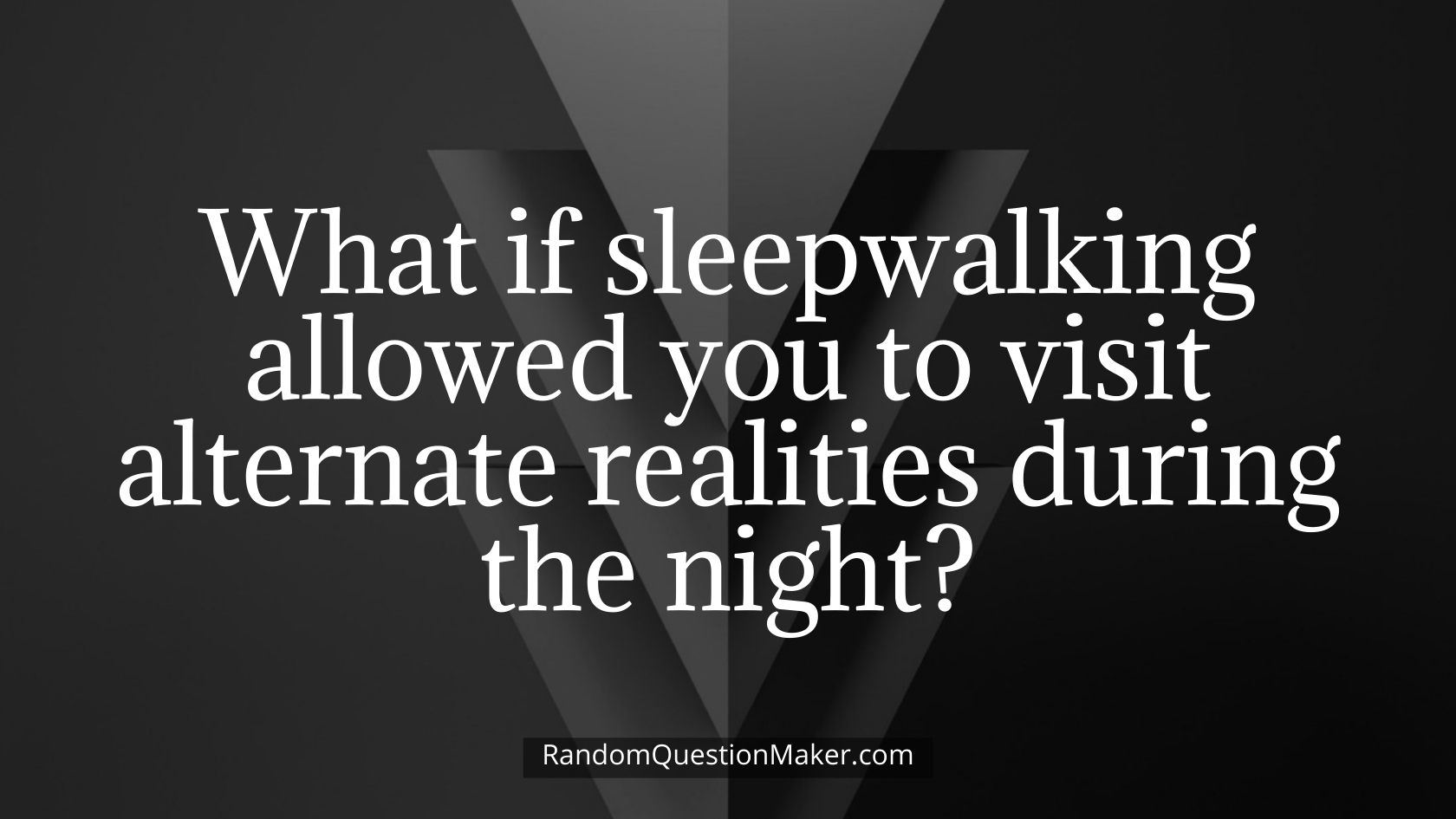 What if sleepwalking allowed you to visit alternate realities during the night