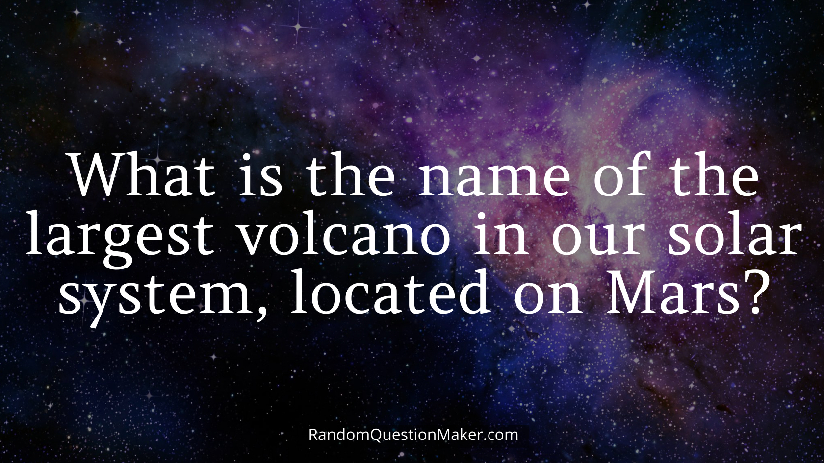 What is the name of the largest volcano in our solar system, located on Mars