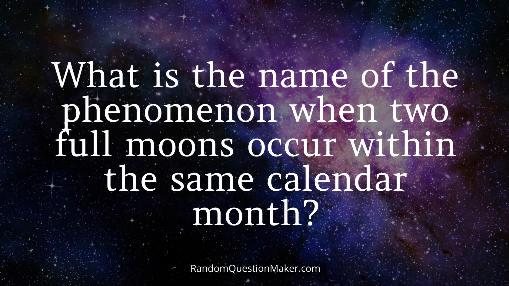 What is the name of the phenomenon when two full moons occur within the same calendar month