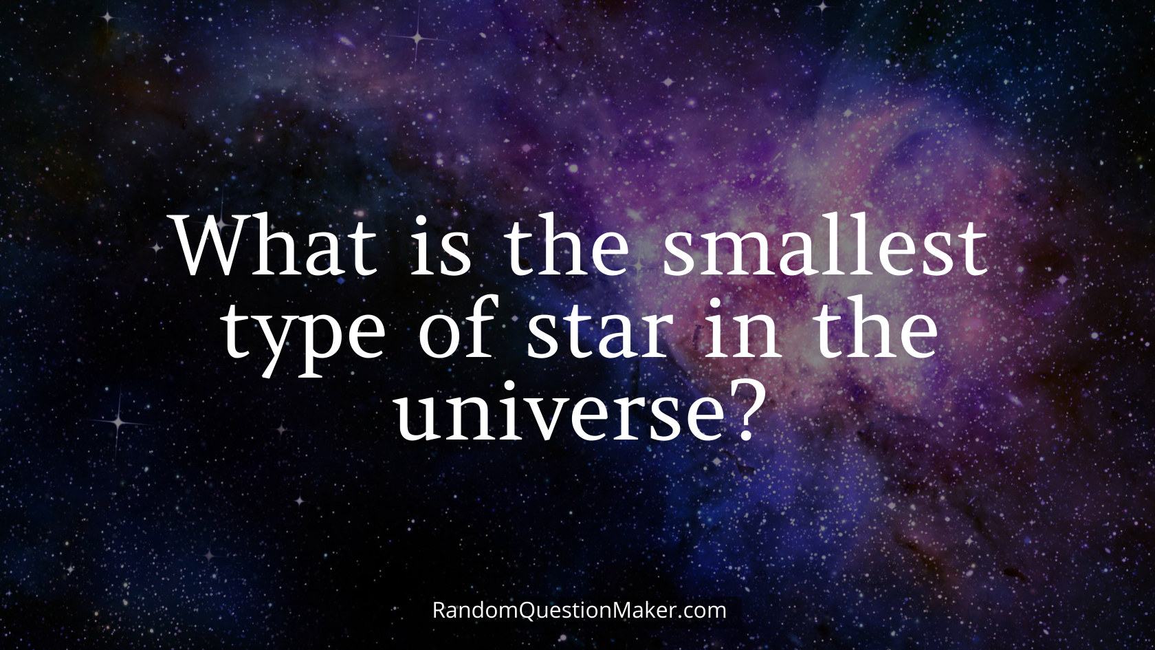 What is the smallest type of star in the universe